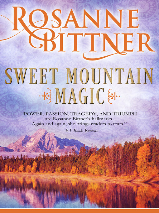 Title details for Sweet Mountain Magic by Rosanne Bittner - Available